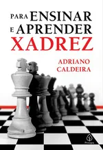 Xadrez Sem Mestre Para Principiantes - J. Carvalho - Seboterapia